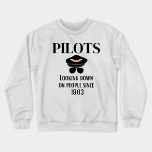 Pilot Gift Looking Down on People Since 1903 Crewneck Sweatshirt